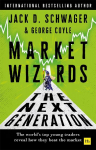 Market Wizards: The Next Generation: The worlds top young traders reveal how they beat the market