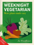 Weeknight Vegetarian: Easy vegetable recipes for lunch & dinner