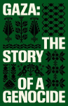 Gaza: The Story of a Genocide