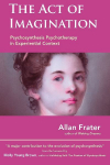 The Act of Imagination: Psychosynthesis Psychotherapy in Experiential Context