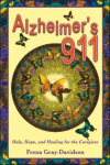 Alzheimers 911: Help, Hope, and Healing for the Caregiver