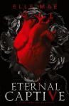 Eternal Captive: A Dark Enemies-to-Lovers Sapphic Vampire Romance