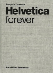 Helvetica forever: Story of a Typeface