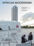 African Modernism: The Architecture of Independence. Ghana, Senegal, C&ocirc;te dIvoire, Kenya, Zambia