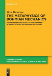 The Metaphysics of Bohmian Mechanics: A Comprehensive Guide to the Different Interpretations of Bohmian Ontology