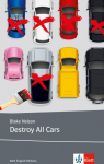 Destroy All Cars: Schulausgabe f&uuml;r das Niveau B1, ab dem 5. Lernjahr. Ungek&uuml;rzter englischer Originaltext mit Annotationen