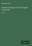 Woodburn Grange: A story of English country life: Vol. 3
