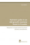 Nutrient cycles in an old-growth montane forest in Ecuador: Response to experimental low-level nutrient amendments