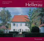 Gartenstadt Hellerau. Garden City of Hellerau: Einhundert Jahre erste deutsche Gartenstadt Dresden-Hellerau