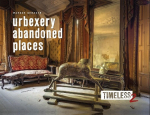Timeless 2: Urbexery Abandoned Places