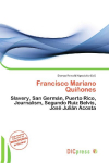 Francisco Mariano Qui&ntilde;ones: Slavery, San Germ&aacute;n, Puerto Rico, Journalism, Segundo Ruiz Belvis, Jos&eacute;        Juli&aacute;n Acosta