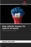 Kap ch&egrave;che travay (In search of work): Haitian migration in Cuiab&aacute;