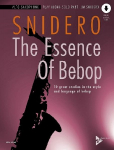 The Essence Of Bebop Alto Saxophone: 10 great studies in the style and language of bebop. Alt-Saxophon. Ausgabe mit Online-Audiodatei.
