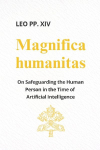 Magnifica Humanitas (ENCYCLICAL LETTER): On Safeguarding the Human Person in the Time of Artificial Intelligence