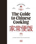 The Guide to Chinese Cooking: A Journey Through Chinas Favourite Dishes