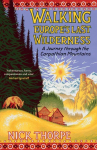 Walking Europes Last Wilderness: A Journey through the Carpathian Mountains