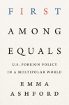 First Among Equals: U.S. Foreign Policy in a Multipolar World