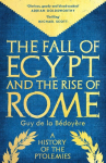 The Fall of Egypt and the Rise of Rome: A History of the Ptolemies