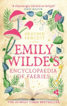 Emily Wildes Encyclopaedia of Faeries: the cosy and heart-warming Sunday Times Bestseller