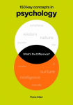 Whats the Difference? Psychology: 150 Key Concepts in Psychology