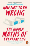 How Not to Be Wrong: The Hidden Maths of Everyday Life