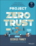 Project Zero Trust: A Story about a Strategy for Aligning Security and the Business