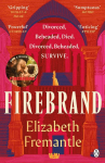 Firebrand: Previously published as Queens Gambit, now a major feature film starring Alicia Vikander and Jude Law