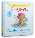 The Magic Faraway Tree: Goodnight, Fairy: A Lift-the-Flap Story inspired by The Magic Faraway Tree - now a major movie!