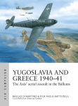 Yugoslavia and Greece 1940-41: The Axis aerial assault in the Balkans
