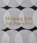 Minjung Kim: Ink, Paper, Fire