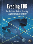 Evading EDR: The Definitive Guide to Defeating Endpoint Detection Systems