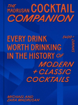 The Madrusan Cocktail Companion: Every drink worth drinking in the history of modern + classic cocktails | 2800+ cocktails with contributions from 100 of the worlds best bartenders
