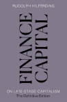 Finance Capital: On Late-Stage Capitalism, the Definitive Edition