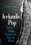 Icelandic Pop: Then, Today, Tomorrow, Next Week