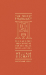 The Poetry Pharmacy: Tried-and-True Prescriptions for the Heart, Mind and Soul