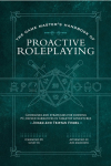 The Game Masters Handbook of Proactive Roleplaying: Guidelines and Strategies for Running Pc-Driven Narratives in 5e Adventures