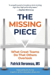 The Missing Piece: What Great Teams Do That Others Overlook
