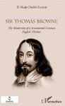 Sir Thomas Browne: The Modernity of a Seventeeth-Century English Thinker