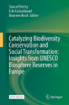 Catalyzing Biodiversity Conservation and Social Transformation: Insights from UNESCO Biosphere Reserves in Europe