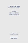 A Cruel God?: Divine Command Theories as a Challenge for Theological Ethics