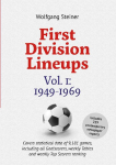 First Division Lineups, Vol. 1: 1949-1969: Covers statistical data of 9,181 games, including all Goalscorers, weekly Tables and weekly Top Scorers ranking