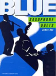 Blue Saxophone Duets: f&uuml;r 2 Saxophone (AA/TT/AT). Spielpartitur.