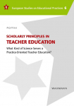 Scholarly Principles in Teacher Education: What Kind of Science Serves a Practice-Oriented Teacher Education?