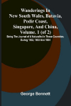 Wanderings in New South Wales, Batavia, Pedir Coast, Singapore, and China, Vol. 1 (of 2): Being the journal of a naturalist in those countries, during 1832, 1833 and 1834
