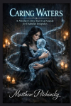 Caring Waters: A Mothers Day Survival Guide for Diabetes Insipidus
