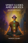 Spirit Guides and Angels: Death and Taxes