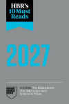 HBR's 10 Must Reads 2027: The Definitive Management Ideas of the Year from Harvard Business Review