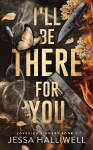 I'll Be There For You: A Dark Stalker Romance