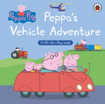 Peppa Pig: Peppas Vehicle Adventure: A Lift-the-Flap Book