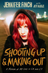 Shooting Up and Making Out: A Memoir of My Life in La and L7